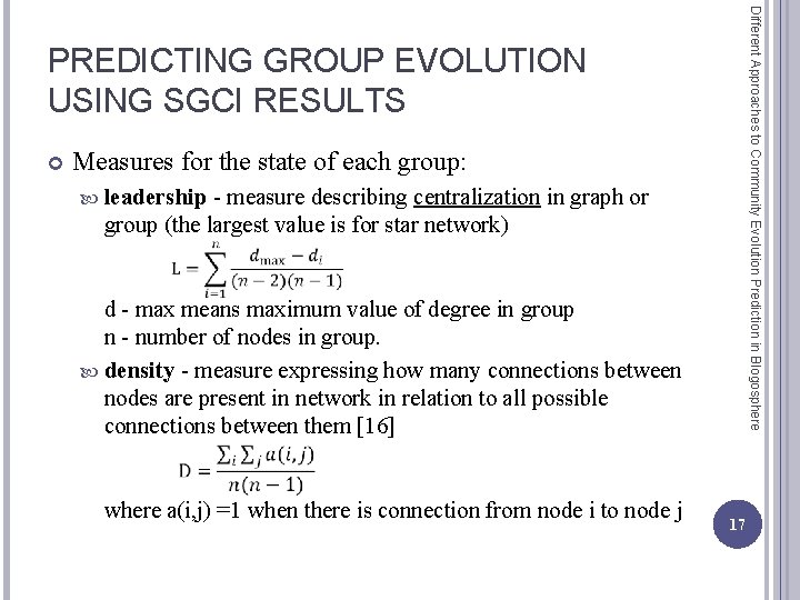 Different Approaches to Community Evolution Prediction in Blogosphere PREDICTING GROUP EVOLUTION USING SGCI RESULTS