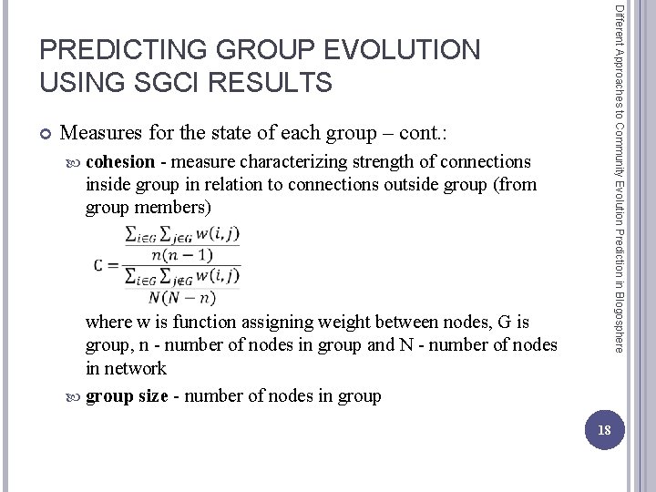 Different Approaches to Community Evolution Prediction in Blogosphere PREDICTING GROUP EVOLUTION USING SGCI RESULTS