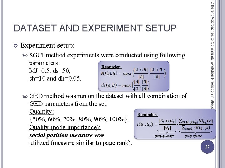 Different Approaches to Community Evolution Prediction in Blogosphere DATASET AND EXPERIMENT SETUP Experiment setup: