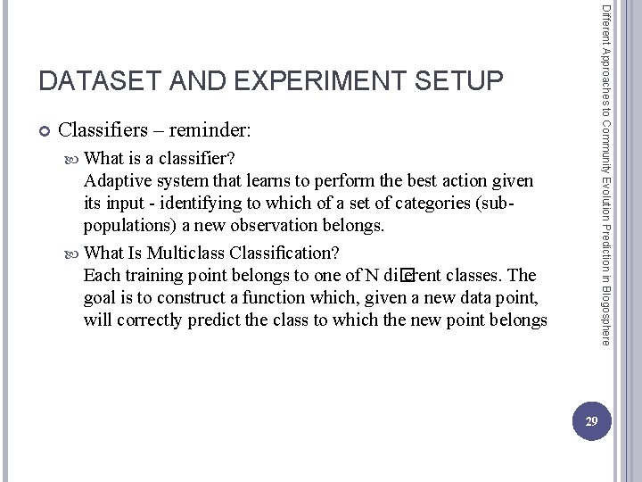 Different Approaches to Community Evolution Prediction in Blogosphere DATASET AND EXPERIMENT SETUP Classifiers –