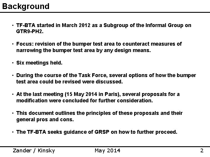 Background • TF-BTA started in March 2012 as a Subgroup of the Informal Group