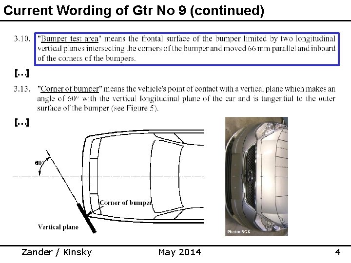 Current Wording of Gtr No 9 (continued) […] Zander / Kinsky May 2014 4