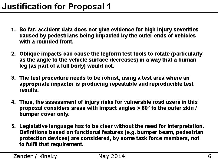 Justification for Proposal 1 1. So far, accident data does not give evidence for