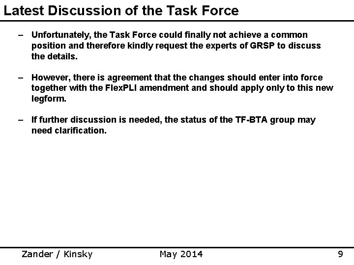 Latest Discussion of the Task Force – Unfortunately, the Task Force could finally not