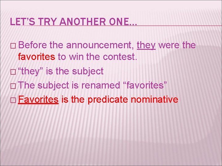 LET’S TRY ANOTHER ONE… � Before the announcement, they were the favorites to win