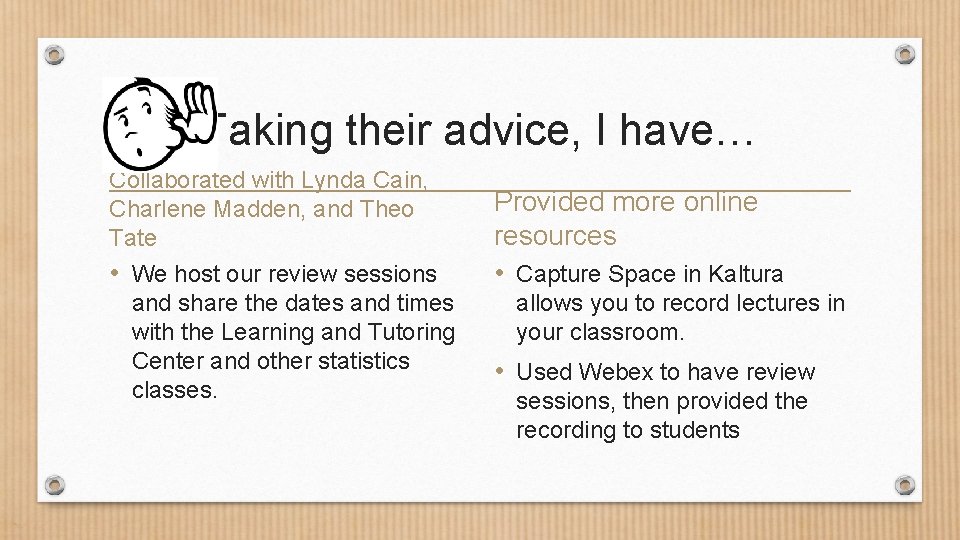 Taking their advice, I have… Collaborated with Lynda Cain, Charlene Madden, and Theo Tate