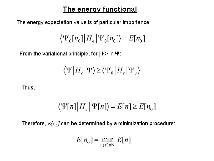 The energy functional The energy expectation value is of particular importance From the variational