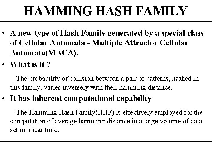 HAMMING HASH FAMILY • A new type of Hash Family generated by a special
