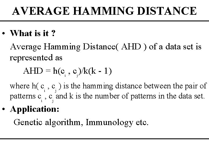 AVERAGE HAMMING DISTANCE • What is it ? Average Hamming Distance( AHD ) of