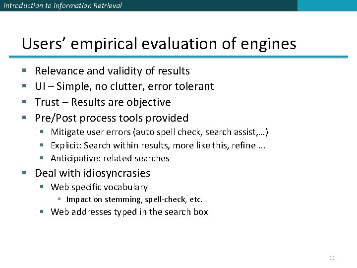 Introduction to Information Retrieval Users’ empirical evaluation of engines § § Relevance and validity