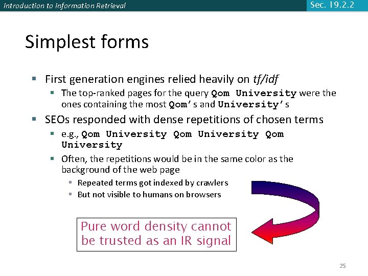 Introduction to Information Retrieval Sec. 19. 2. 2 Simplest forms § First generation engines