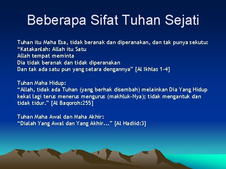 Beberapa Sifat Tuhan Sejati Tuhan itu Maha Esa, tidak beranak dan diperanakan, dan tak