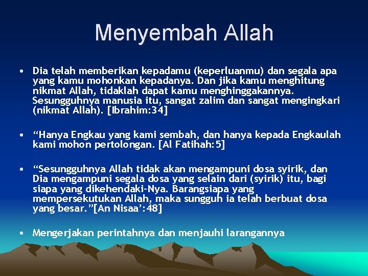 Menyembah Allah • Dia telah memberikan kepadamu (keperluanmu) dan segala apa yang kamu mohonkan