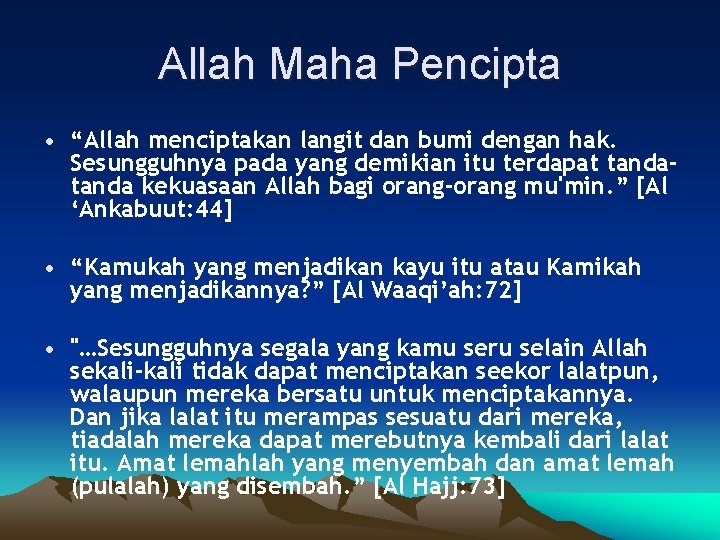 Allah Maha Pencipta • “Allah menciptakan langit dan bumi dengan hak. Sesungguhnya pada yang