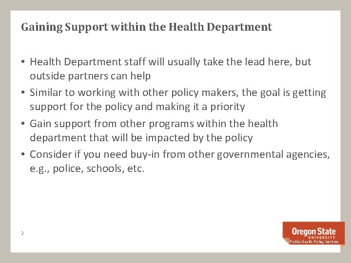 Gaining Support within the Health Department • Health Department staff will usually take the