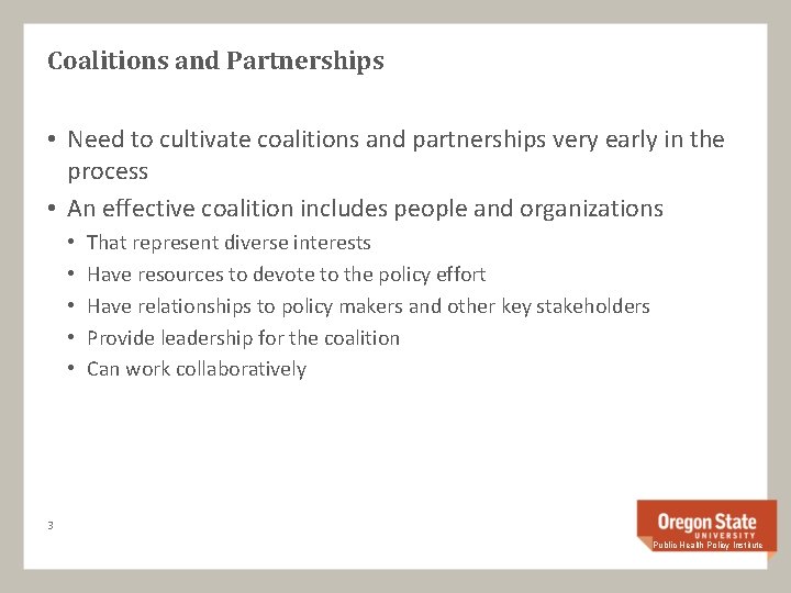 Coalitions and Partnerships • Need to cultivate coalitions and partnerships very early in the