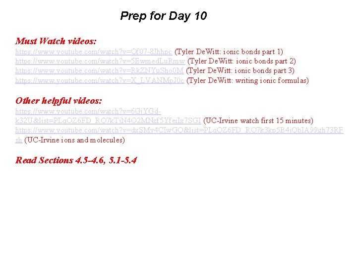 Prep for Day 10 Must Watch videos: https: //www. youtube. com/watch? v=Qf 07 -8