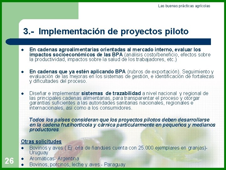 Las buenas prácticas agrícolas 3. - Implementación de proyectos piloto l En cadenas agroalimentarias