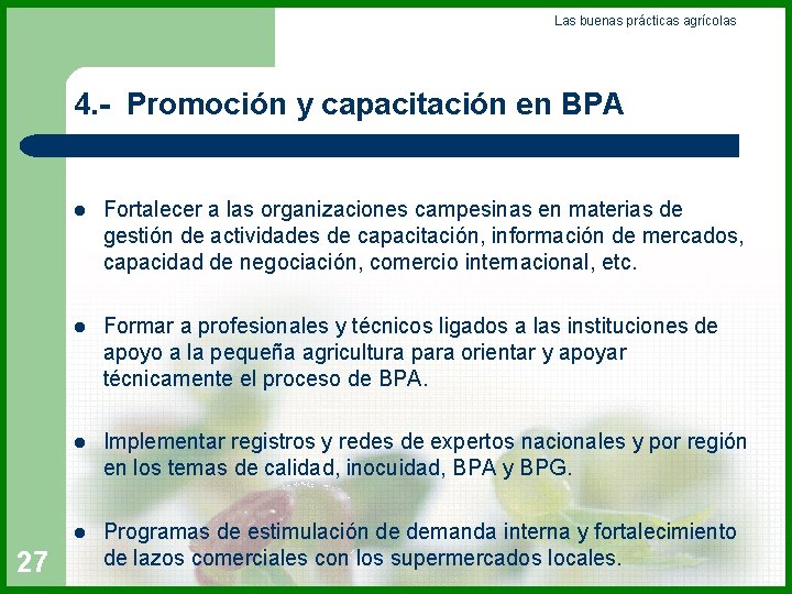 Las buenas prácticas agrícolas 4. - Promoción y capacitación en BPA 27 l Fortalecer
