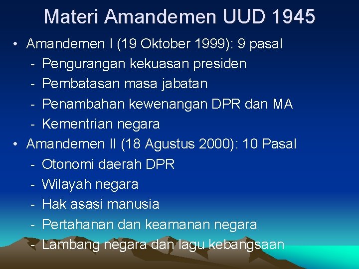 Materi Amandemen UUD 1945 • Amandemen I (19 Oktober 1999): 9 pasal - Pengurangan