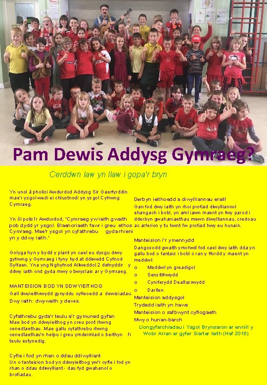 Pam Dewis Addysg Gymraeg? Cerddwn law yn llaw i gopa’r bryn Yn unol â