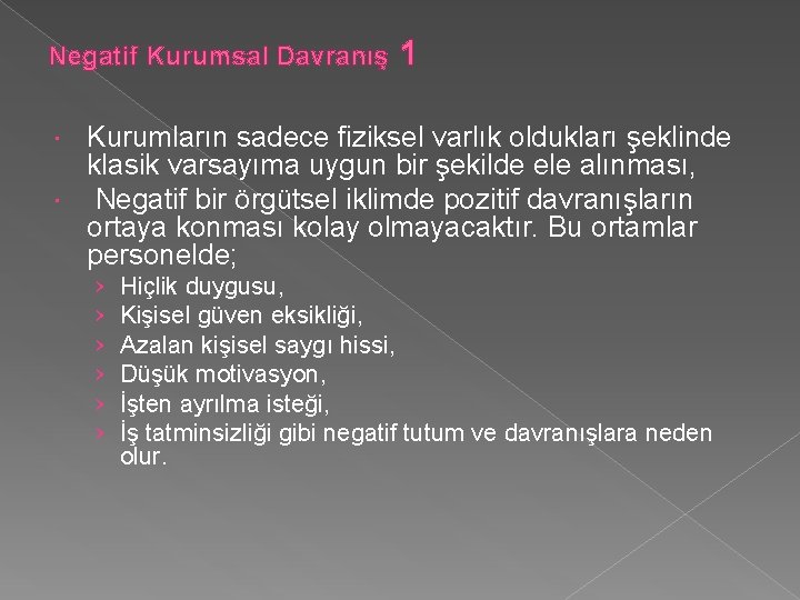 Negatif Kurumsal Davranış 1 Kurumların sadece fiziksel varlık oldukları şeklinde klasik varsayıma uygun bir