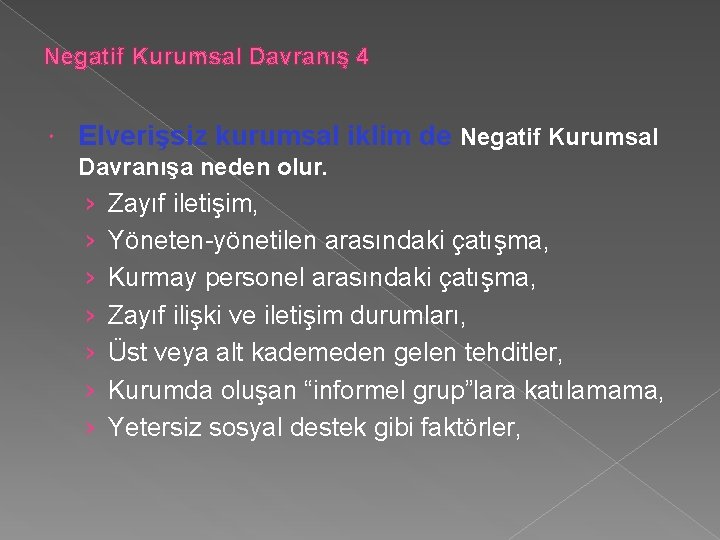 Negatif Kurumsal Davranış 4 Elverişsiz kurumsal iklim de Negatif Kurumsal Davranışa neden olur. › Negatif Kurumsal Davranış 4 Elverişsiz kurumsal iklim de Negatif Kurumsal Davranışa neden olur. ›