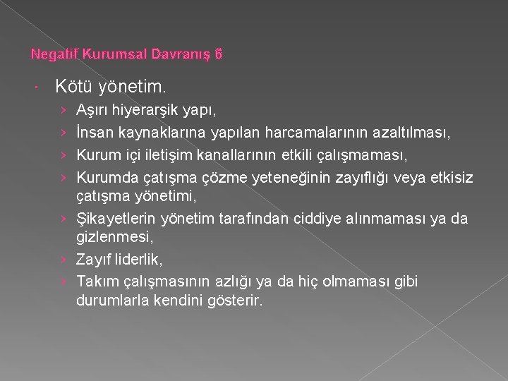 Negatif Kurumsal Davranış 6 Kötü yönetim. › › Aşırı hiyerarşik yapı, İnsan kaynaklarına yapılan