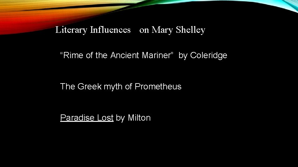 Literary Influences on Mary Shelley “Rime of the Ancient Mariner” by Coleridge The Greek