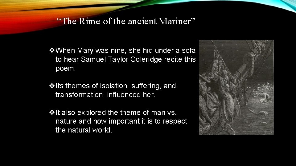 “The Rime of the ancient Mariner” v. When Mary was nine, she hid under