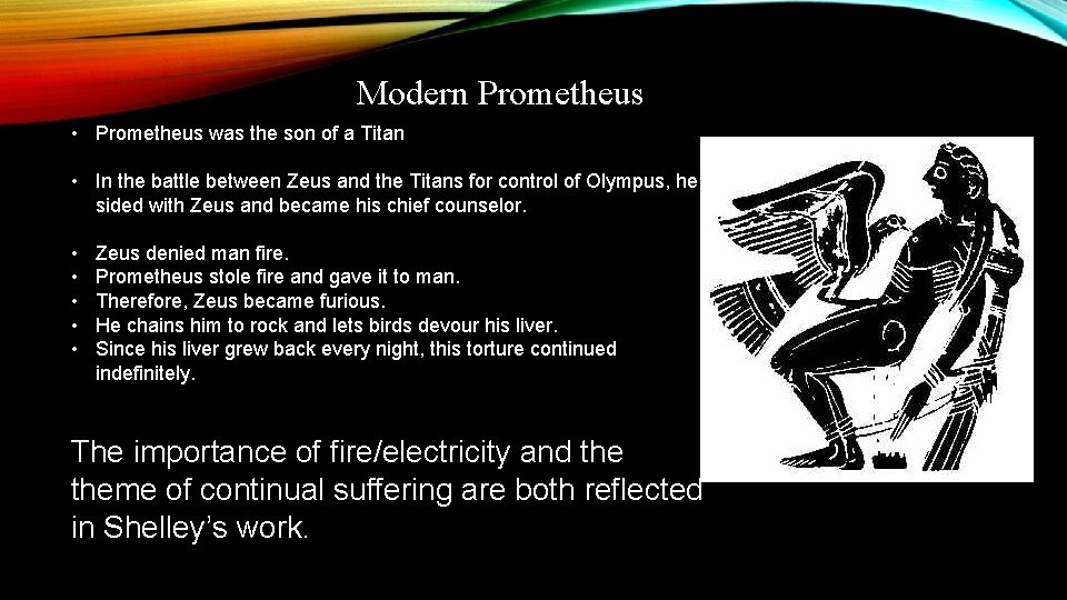 Modern Prometheus • Prometheus was the son of a Titan • In the battle