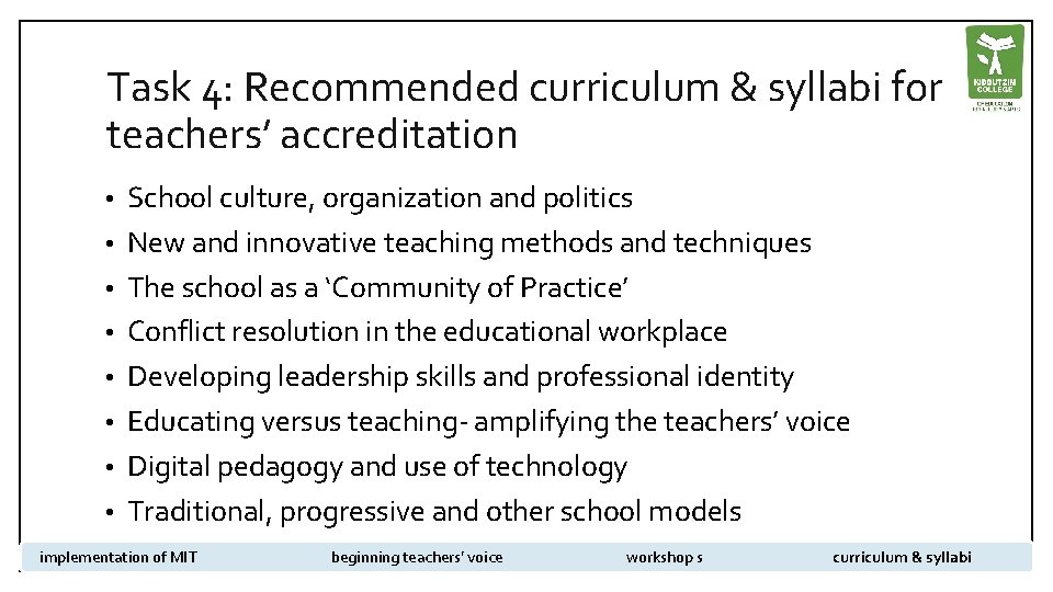 Task 4: Recommended curriculum & syllabi for teachers’ accreditation • • School culture, organization