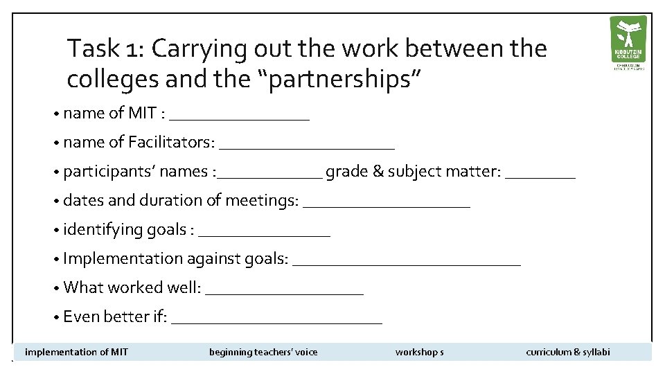 Task 1: Carrying out the work between the colleges and the “partnerships” • name