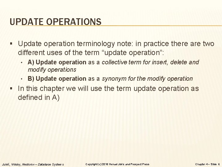 UPDATE OPERATIONS § Update operation terminology note: in practice there are two different uses