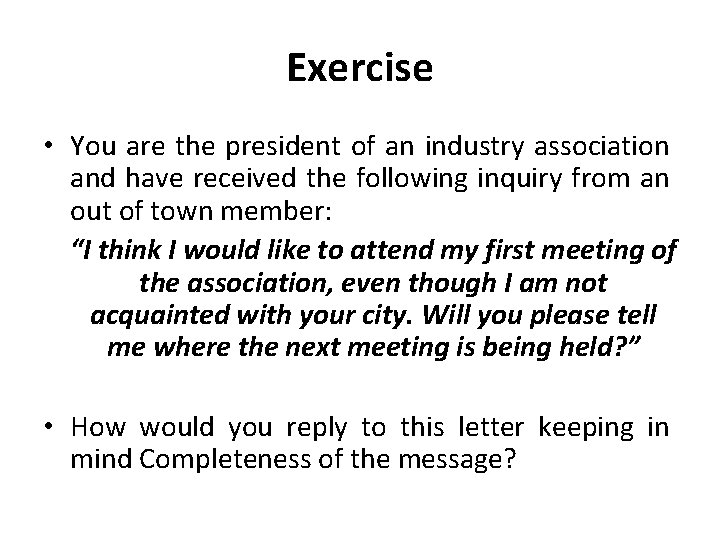 Exercise • You are the president of an industry association and have received the