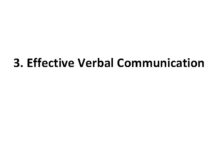 3. Effective Verbal Communication 