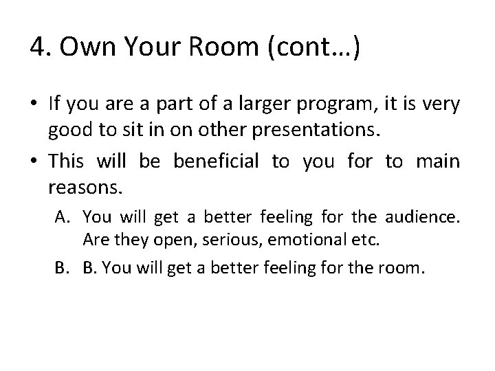 4. Own Your Room (cont…) • If you are a part of a larger