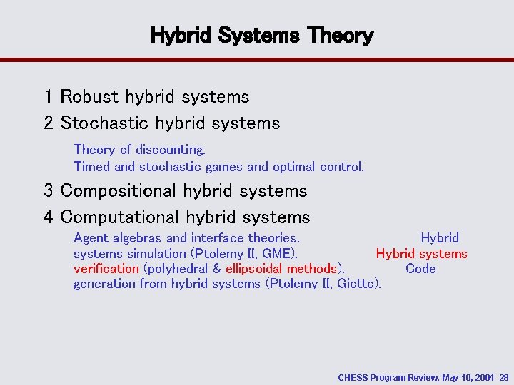 Hybrid Systems Theory 1 Robust hybrid systems 2 Stochastic hybrid systems Theory of discounting.