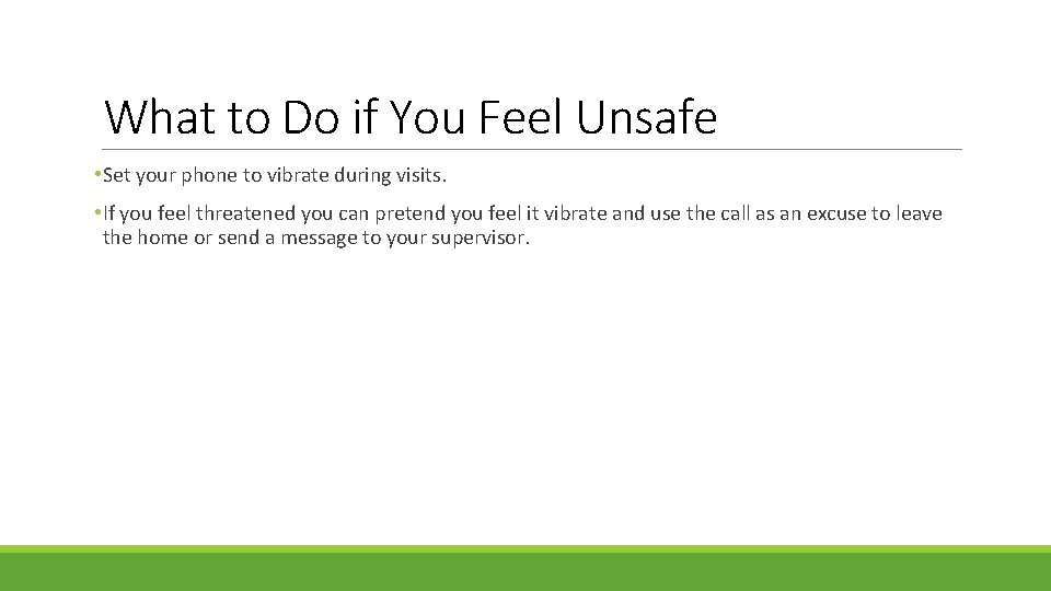 What to Do if You Feel Unsafe • Set your phone to vibrate during