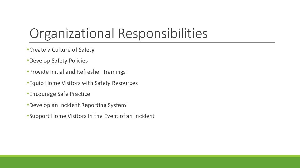 Organizational Responsibilities • Create a Culture of Safety • Develop Safety Policies • Provide