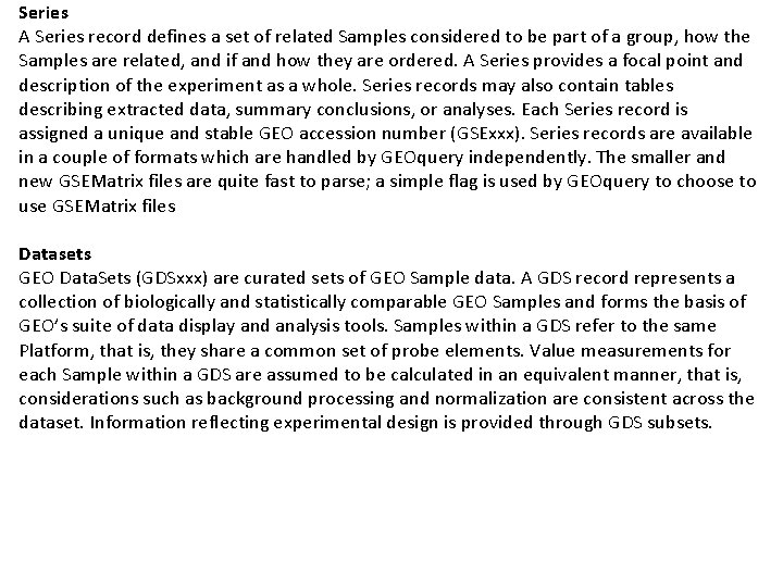 Series A Series record defines a set of related Samples considered to be part