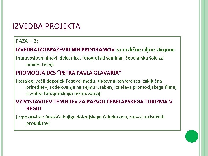 IZVEDBA PROJEKTA FAZA – 2: IZVEDBA IZOBRAŽEVALNIH PROGRAMOV za različne ciljne skupine (naravoslovni dnevi,