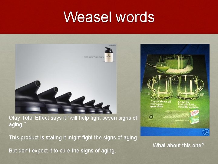 Weasel words Olay Total Effect says it "will help fight seven signs of aging.