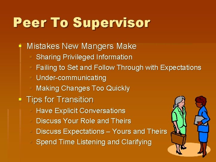 Peer To Supervisor § Mistakes New Mangers Make § § Sharing Privileged Information Failing