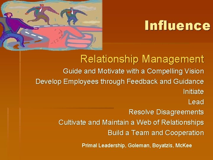 Influence Relationship Management Guide and Motivate with a Compelling Vision Develop Employees through Feedback