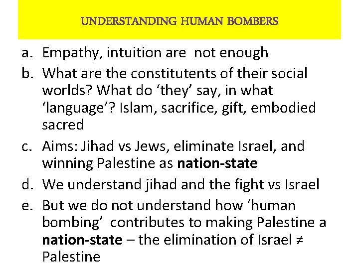 a. Empathy, intuition are not enough b. What are the constitutents of their social