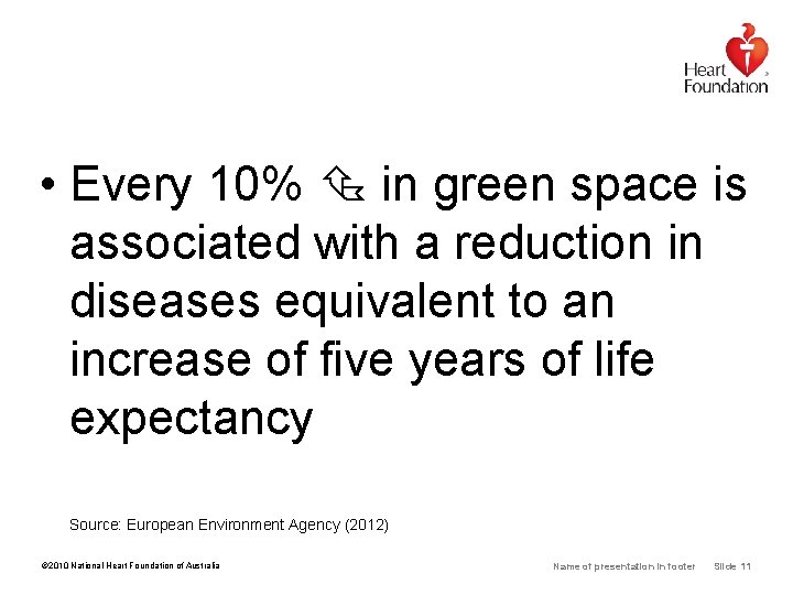  • Every 10% in green space is associated with a reduction in diseases
