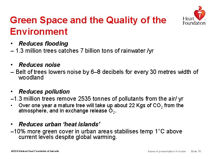 Green Space and the Quality of the Environment • Reduces flooding – 1. 3