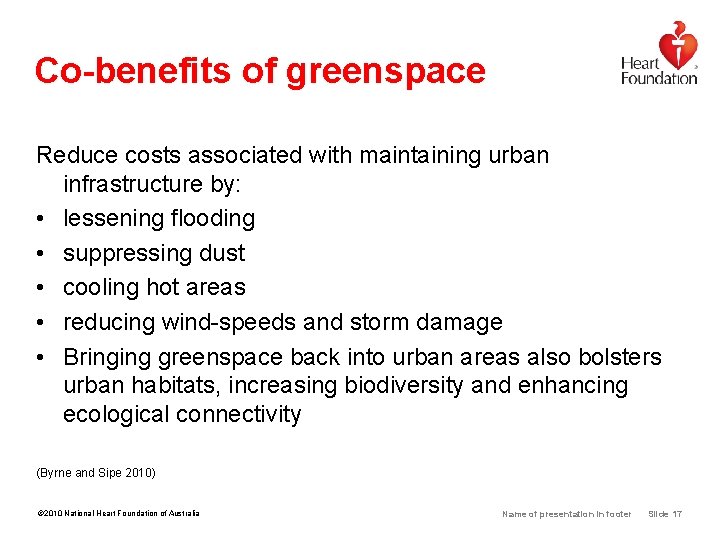 Co-benefits of greenspace Reduce costs associated with maintaining urban infrastructure by: • lessening flooding