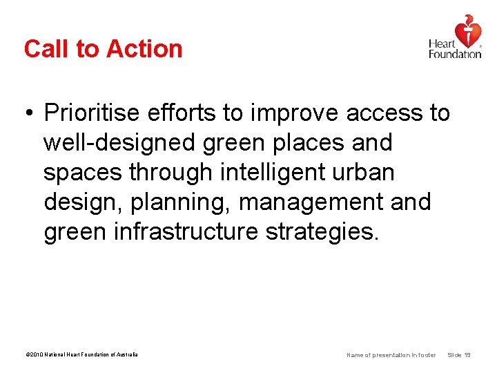 Call to Action • Prioritise efforts to improve access to well-designed green places and